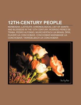 portada 12th-century people: kerbogha, lj t lfr, chronological list of saints and blesseds in the 12th century, rodrigo p rez de traba, pedro alfon
