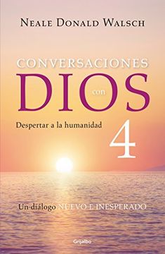 portada Conversaciones con Dios 4: Despertar a la Humanidad