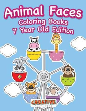 portada Animal Faces Coloring Books 7 Year Old Edition (en Inglés)