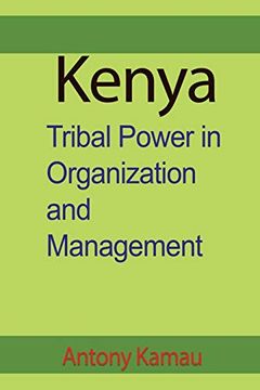 portada Kenya: Tribal Power in Organization and Management (en Inglés)