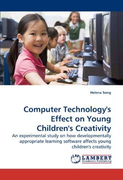 portada Computer Technology's Effect on Young Children's Creativity: An experimental study on how developmentally appropriate learning software affects young children's creativity