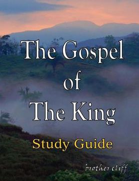 portada The Gospel of the King: A Study Guide (en Inglés)