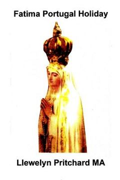 Fatima Portugal Holiday: : A Quite Amazing Experience. Unwind, Relax and Refresh Yourself. (en Búlgaro)