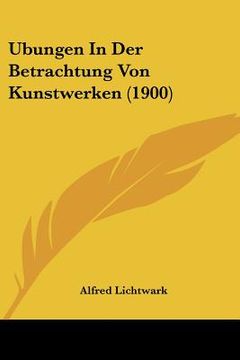 portada Ubungen In Der Betrachtung Von Kunstwerken (1900) (en Alemán)