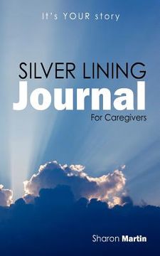 portada silver lining journal: for caregivers (en Inglés)