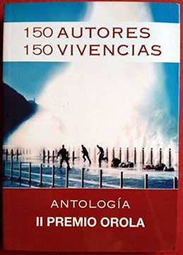 portada 150 Autores, 150 Vivencias. Antologia iv Premio Orola.