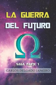 portada La Guerra del Futuro saga parte 1 (in Spanish)