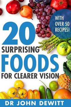 portada 20 Surprising Foods for Clearer Vision (en Inglés)