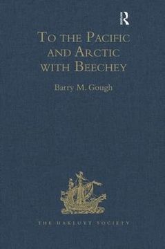 portada To the Pacific and Arctic with Beechey: The Journal of Lieutenant George Peard of HMS Blossom, 1825-1828 (in English)