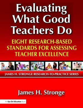 portada Evaluating What Good Teachers Do: Eight Research-Based Standards for Assesing Teacher Excellence (en Inglés)