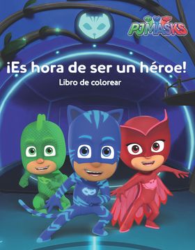 portada ¡Es hora de ser un héroe! (Pj Mask) (in Spanish)