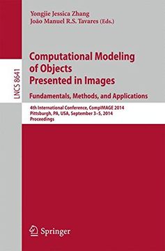 portada Computational Modeling of Objects Presented in Images: Fundamentals, Methods, and Applications: 4th International Conference, Compimage 2014,. (Lecture Notes in Computer Science) (en Inglés)