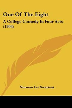 portada one of the eight: a college comedy in four acts (1908) (en Inglés)