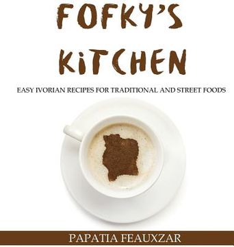 portada Fofky's Kitchen: Easy Ivorian Recipes for Traditional and Street Foods