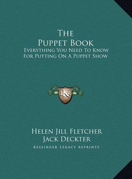 portada the puppet book: everything you need to know for putting on a puppet show (in English)