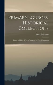 portada Primary Sources, Historical Collections: Japanese Haiku, With a Foreword by T. S. Wentworth (in English)