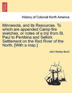 portada minnesota, and its resources. to which are appended camp-fire sketches, or notes of a trip from st. paul to pembina and selkirk settlement on the red (en Inglés)