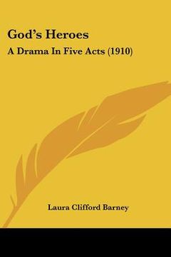 portada god's heroes: a drama in five acts (1910) (en Inglés)