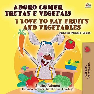 portada I Love to eat Fruits and Vegetables (Portuguese English Bilingual Book - Portugal) (Portuguese English Bilingual Collection - Portugal) (en Portugués)