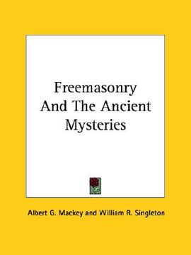 portada freemasonry and the ancient mysteries (en Inglés)