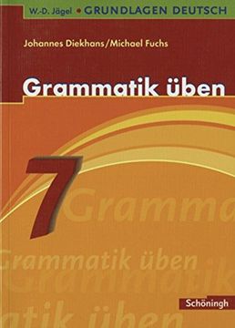 portada W. -D. Jägel Grundlagen Deutsch: Grammatik Üben 7. Schuljahr (in German)