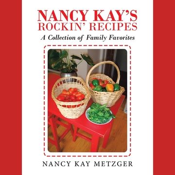 portada Nancy Kay's Rockin' Recipes: A Collection of Family Favorites (en Inglés)