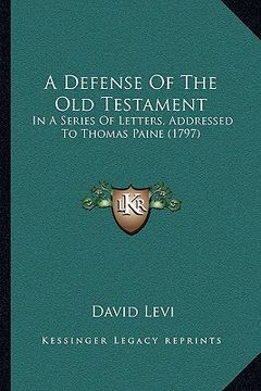 portada a defense of the old testament: in a series of letters, addressed to thomas paine (1797)