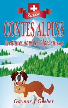 portada Contes Alpins: Aventures dans les Alpes suisses (en Francés)