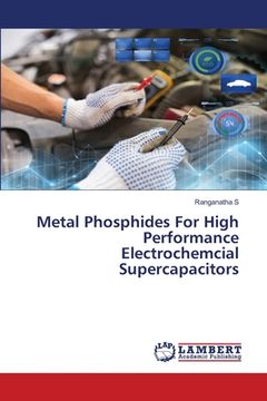 portada Metal Phosphides For High Performance Electrochemcial Supercapacitors