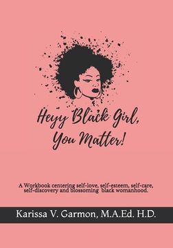 portada Heyy Black Girl, You Matter! (en Inglés)