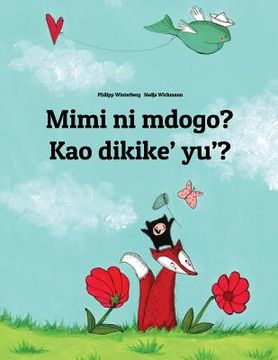 portada Mimi ni mdogo? Kao dikike' yu'?: Swahili-Chamorro (Finu' Chamoru): Children's Picture Book (Bilingual Edition) (en Swahili)