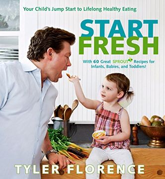 portada Start Fresh: Your Child's Jump Start to Lifelong Healthy Eating: A Cookbook (in English)