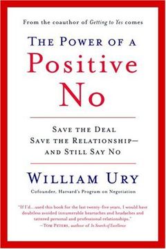 portada The Power of a Positive no: How to say no and Still get to yes (in English)