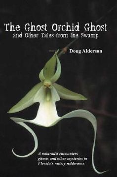 portada the ghost orchid ghost: and other tales from the swamp (en Inglés)