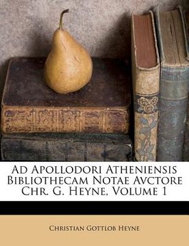 portada ad apollodori atheniensis bibliothecam notae avctore chr. g. heyne, volume 1