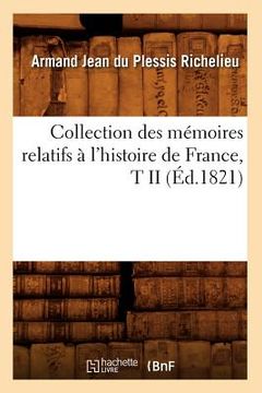 portada Collection Des Mémoires Relatifs À l'Histoire de France, T II (Éd.1821) (in French)