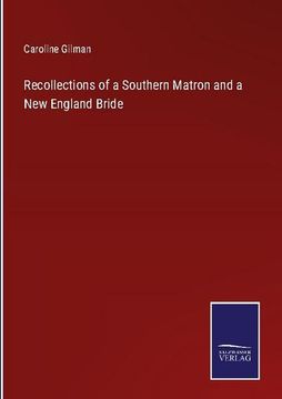 portada Recollections of a Southern Matron and a New England Bride (en Inglés)