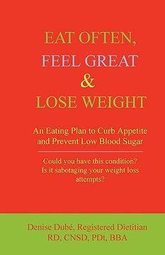portada eat often, feel great & lose weight: an eating plan to curb appetite and prevent low blood sugar (en Inglés)