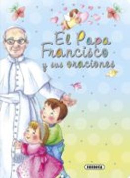El Papa Francisco y sus oraciones