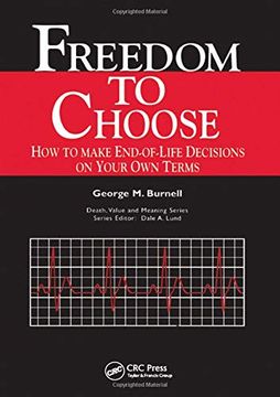 portada Freedom to Choose: How to Make End-Of-Life Decisions on Your own Terms (en Inglés)