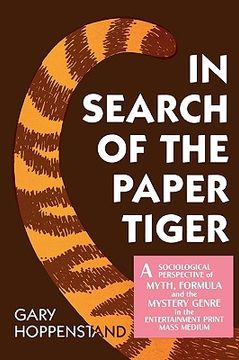 portada in search of the paper tiger: a sociological perspective of myth, formula, and the mystery genre in the entertainment print mass media