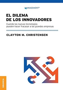 portada Dilema de los Innovadores (Nueva Edición): Cuando las Nuevas Tecnologías Pueden Hacer Fracasar a las Grandes Empresas