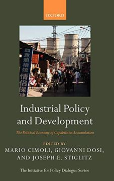 portada Industrial Policy and Development: The Political Economy of Capabilities Accumulation (Initiative for Policy Dialogue) (en Inglés)