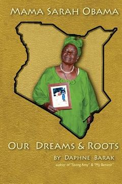 portada Mama Sarah Obama: Our Dreams & Roots: The autobiography of the Obama family (en Inglés)