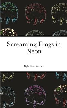 portada Screaming Frogs in Neon (en Inglés)