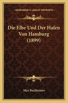 portada Die Elbe Und Der Hafen Von Hamburg (1899) (en Alemán)
