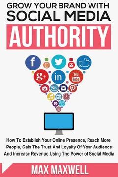 portada Grow Your Brand With Social Media Authority (en Inglés)