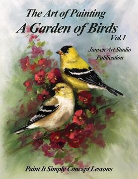portada A Garden of Birds: Paint It Simply Concept Lessons (en Inglés)