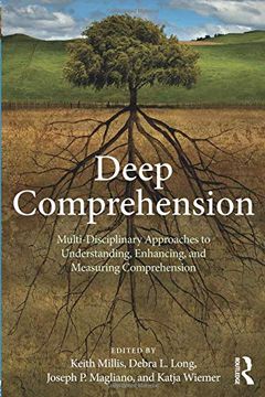 portada Deep Comprehension: Multi-Disciplinary Approaches to Understanding, Enhancing, and Measuring Comprehension (en Inglés)