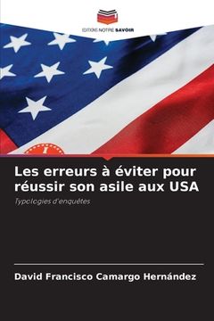 portada Les erreurs à éviter pour réussir son asile aux USA (in French)